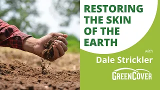 Restoring the Skin of the Earth with Dale Strickler