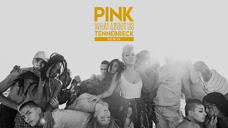 Pink - What about us | Tennebreck Remix