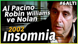 INSOMNIA, Nolan, Al Pacino ve Robin Williams - #6Altı