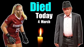 Famous People Who Died Today 4 March 2022