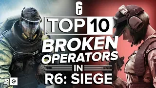 The Top 10 Most Broken Operators in Rainbow Six: Siege