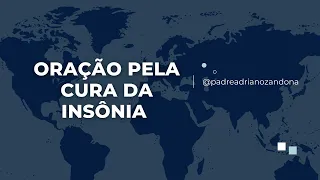 Oração pela cura da insônia | Padre Adriano Zandoná