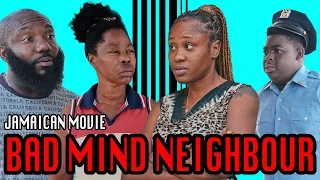 BAD MIND NEIGHBOUR JAMAICAN MOVIE