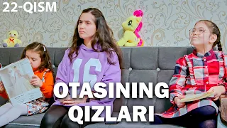 Otasining qizlari (o'zbek serial) | Отасининг қизлари (ўзбек сериал) 22-qism
