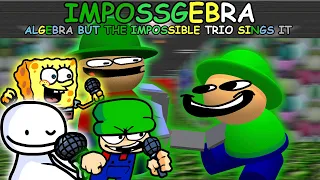 IMPOSSGEBRA | Algebra but The Impossible Trio Sings it