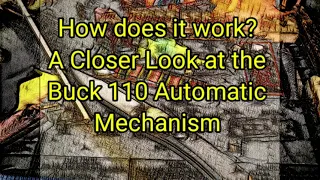 (516) How does it work ❓  A Closer Look at the  Buck 110 Automatic  Mechanism