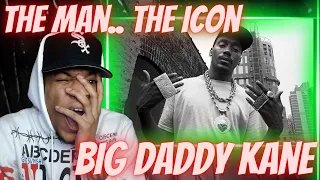 I HAD NO IDEA!! FIRST TIME HEARING BIG DADDY KANE - THE MAN THE ICON | REACTION