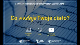 Z cyklu: IB wokół nas - Co nadaje Twoje ciało?