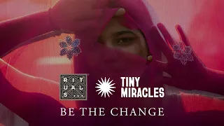 BE THE CHANGE | Rituals & Tiny Miracles | Rituals