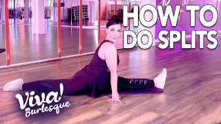 How To Do Splits (EASY & SAFE TUTORIAL with MISS BEHAVE) | Burlesque Tips | Viva Burlesque