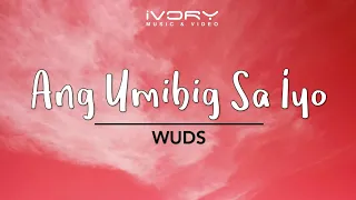 Wuds - Ang Umibig Sa Iyo (Official Lyric Video)