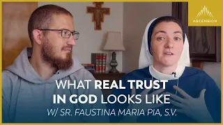 What Does It Actually Mean to “Trust God”?  (feat. The Sisters of Life)