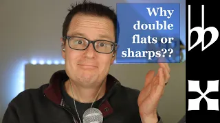 Why double flats and sharps?