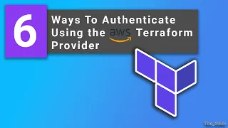 6 Different Ways to Use the Terraform AWS Provider to Authenticate to AWS