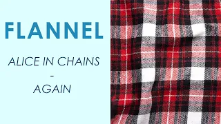 FLANNEL - ALICE IN CHAINS - AGAIN