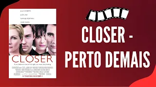 CLOSER (2004) é melodrama que ensina sobre relacionamentos | CineReflection - EP. 28