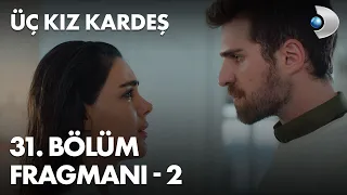 Üç Kız Kardeş 31. Bölüm Fragmanı - 2