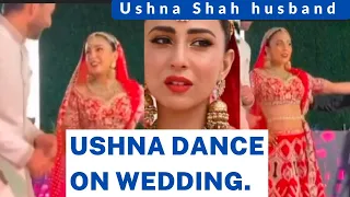 USHNA SHAH DANCING ON HER WEDDING WITH HUSBAND HAMZA AMIN
