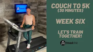 Couch to 5K - WEEK SIX- 30 Minutes - #c25K #treadmill #couchto5K #running #walking