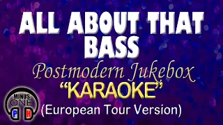 ALL ABOUT THAT BASS - Postmodern Jukebox (KARAOKE European Tour Version) Original Key