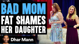 Mother Fat Shames Her Daughter, Stranger Teaches Her A Lesson | Dhar Mann