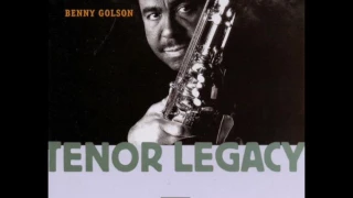 Benny Golson — "Tenor Legacy" [Full Album] 1996 | bernie's bootlegs