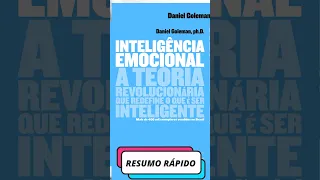 INTELIGÊNCIA EMOCIONAL de Daniel Goleman - RESUMO RÁPIDO