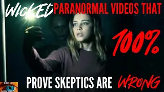 Wicked Paranormal Videos That Prove 100% Skeptics Are Wrong: CAUTION