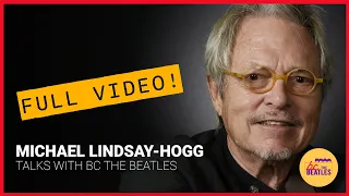 Michael Lindsay-Hogg, Director, "Let it Be": Full Video Interview with BC the Beatles Podcast