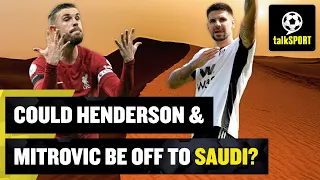 Aleksandar Mitrović and Jordan Henderson to exit the Premier League for Saudi Arabia? 👀