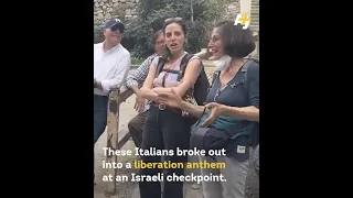 Italians Sing "Bella Ciao" at Israeli Checkpoint in occupied Palestine