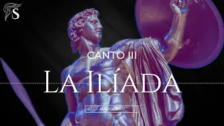 La Ilíada - Canto III "Los juramentos" (Traducción original del griego)//Audiolibro