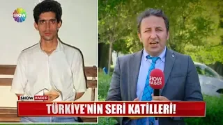 Türkiye'nin seri katilleri!