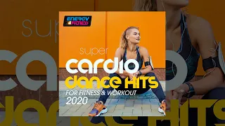 E4F - Super Cardio Dance Hits For Fitness & Workout 2020 - Fitness & Workout 2020