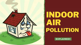 What is Indoor Air Pollution? EXPLAINED!