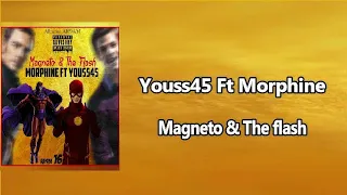 Youss45 X l'Morphine - Magneto & the flach ( Lyrics - الكلمات )