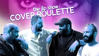 The JLP Show - Cover Roulette Ep03