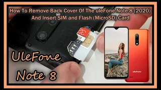 How To Remove The Back Cover Of The Ulefone Note 8 (2020) And Insert SIM and Flash (Micro SD) Card?