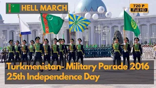 Hell March - Turkmenistan 25th Year of Independence Military Parade 2016 (720P)