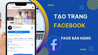 Cách tạo Trang Facebook bằng điện thoại (Tạo Page Facebook bán hàng)