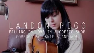 Landon Pigg - Falling in Love in a Coffee Shop (cover) by Daniela Andrade