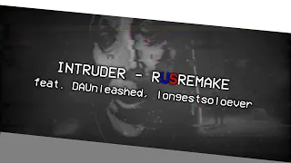 INTRUDER (The Mandela Catalogue Song) by longestsoloever - RusRemake [feat. DAUnleashed]