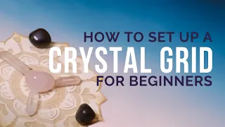 What is a crystal grid? And How To Setup A Crystal Grid For Beginners