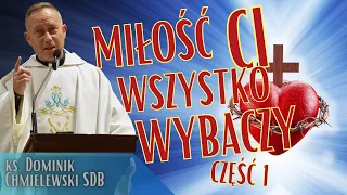 ks. Dominik Chmielewski SDB - Miłość Ci wszystko wybaczy - rekolekcje dzień 1/3