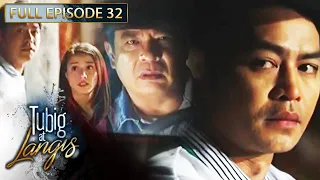 Full Episode 32 | Tubig At Langis