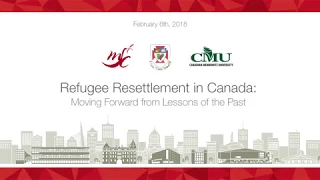 Refugee Resettlement in Canada: Moving Forward from Lessons of the Past