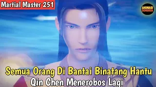 Martial Master 251 ‼️ Semua Orang Di Luar Pusat Reruntuhan Di Serang Binatang Hantu