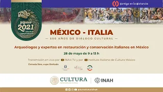 México - Italia 500 años de diálogo cultural. Arqueólogos y expertos en restauración y conservación