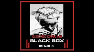 BLACK BOX {181} ELECTRO DARK MIX (PARTE 2: #electro #darkwave #ebm)