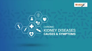 Chronic Kidney Diseases Causes & Symptoms